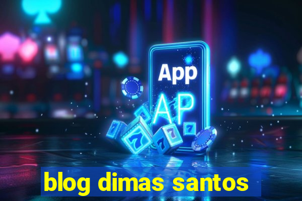 blog dimas santos